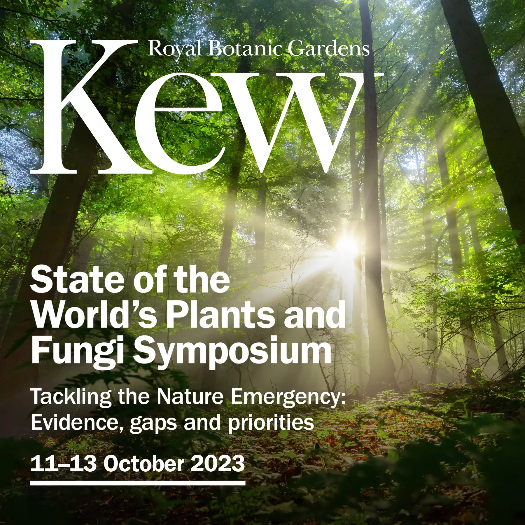 State of the World's Plants and Fungi Symposium 2023 Text on a forest background reads "State of the World's Plants and fungi symposium. Tackling the nature emergency: evidence, gaps and priorities. 11-13 October 2023