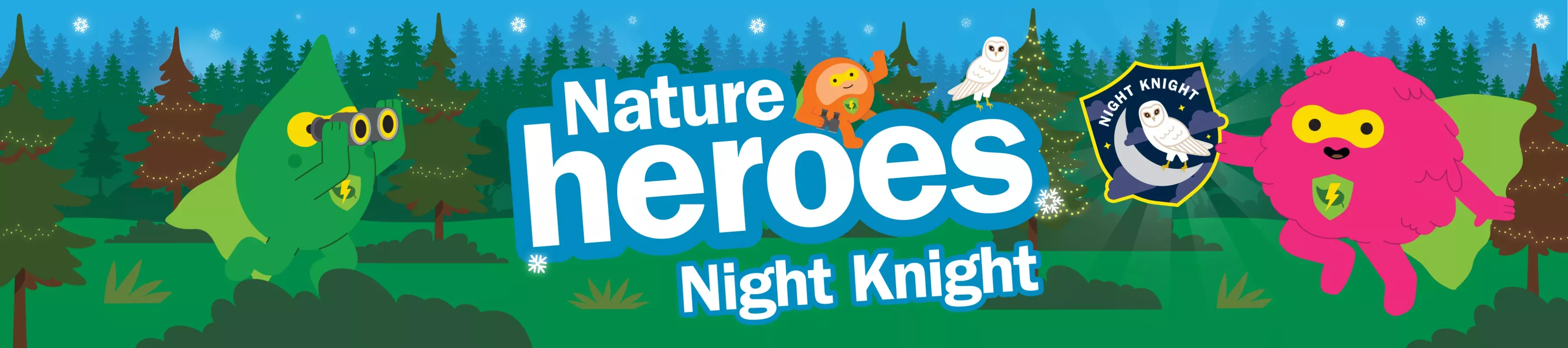 Nature Heroes, Night Knight © RBG Kew Pip, Bud and Sprout doing their Nature Heroes mission. Text reads: Nature Heroes Night Knight